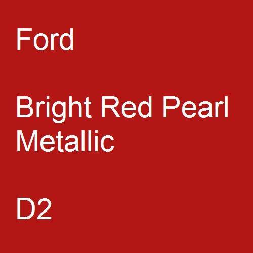 Ford, Bright Red Pearl Metallic, D2.